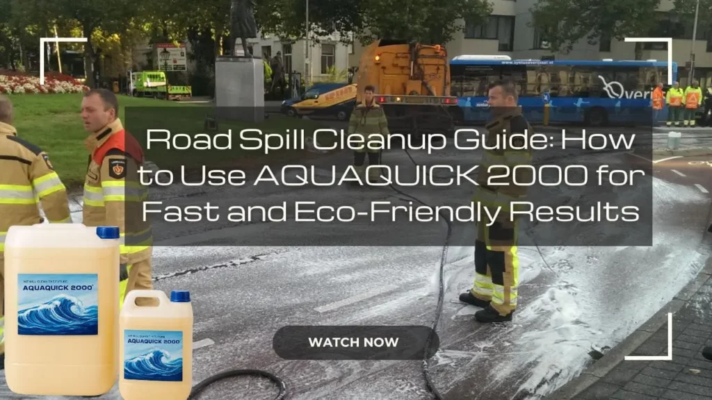 Guía para la Limpieza de Derrames en Carreteras: Cómo Usar AQUAQUICK 2000 para Resultados Rápidos y Ecológicos